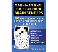 Mensa(r) Presents: The Big Book of Brain Benders: 200 Puzzles and Riddles from the Smartest Brand in the World (Improve Your Memory, Concentration, ... (Mensa(r) Brilliant Brain Workouts)