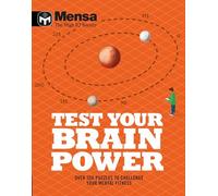 Mensa - Test Your Brainpower: Over 350 puzzles to challenge your mental fitness