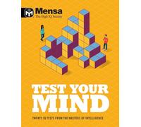 Mensa - Test Your Mind: Twenty IQ Tests From The Masters of Intelligence
