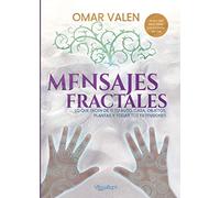 Mensajes Fractales: Lo que dicen de ti tu auto, casa, objetos, plantas y todas tus extensiones