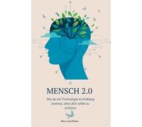 Mensch 2.0: Wie Du mit Technologie in Einklang kommst, ohne Dich selbst zu verlieren