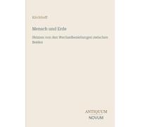 Mensch und Erde: Skizzen von den Wechselbeziehungen zwischen Beiden