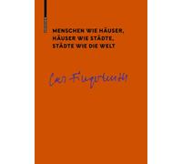 Menschen wie Hauser, Hauser wie Stadte, Stadte wie die Welt
