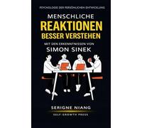 Menschliche Reaktionen besser verstehen mit den Erkenntnissen von Simon Sinek