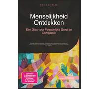 Menselijkheid Ontdekken: Een Gids voor Persoonlijke Groei en Compassie (Mens)