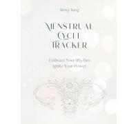 Menstrual Cycle Tracker / Journal: Learn about your cycle & how to embrace it. Set intentions. Make plans. Live & work cyclically. Improve your health. Undated 1 year monthly tracker