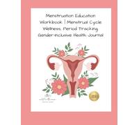 Menstruation Education Workbook | Menstrual Cycle Wellness, Period Tracking, Gender-Inclusive Health Journal, (Mental Health support)