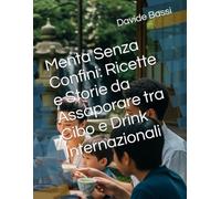 Menta Senza Confini: Ricette e Storie da Assaporare tra Cibo e Drink Internazionali