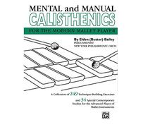 Mental and Manual Calisthenics: For the Modern Mallet Player