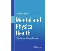 Mental and Physical Health : Predicting and Changing Behavior