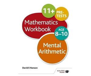 Mental Arithmetic Workbook Age 8-10: Written by David E Hanson, 2014 Edition, Publisher: Galore Park [Paperback]