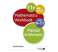 Mental Arithmetic Workbook Age 9-11: Written by David E Hanson, 2014 Edition, Publisher: Galore Park [Paperback]