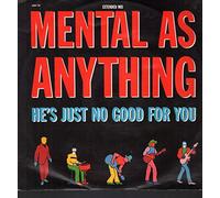 Mental As Anything - He's Just No Good For You - Mental As Anything 12"