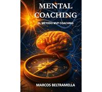 MENTAL COACHING: EL MÉTODO MVP COACHING