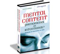 Mental Content Phenomenal or Intentional?-Problems of Philosophy of Mind