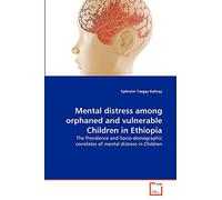 Mental distress among orphaned and vulnerable Children in Ethiopia: The Prevalence and Socio-demographic correlates of mental distress in Children