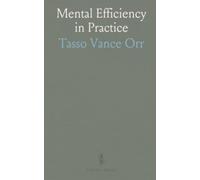 Mental Efficiency in Practice: Practical methods to sharpen thinking, direct effort, and achieve clear goals