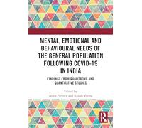 Mental, Emotional and Behavioural Needs of the General Population Following COVID-19 in India: Findings from Qualitative and Quantitative Studies