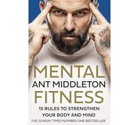Mental Fitness: 15 Rules to Strengthen Your Body and Mind