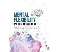 Mental Flexibility Workbook: Tools for Cognitive Enrichment