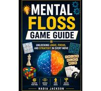 Mental Floss Game Guide: Unlocking Logic, Focus, and Strategy in Every Move