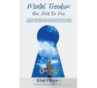 Mental Freedom: You Hold the Key: 1