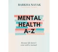 Mental Health A-Z Because Life Doesnt Come with a Manual (Edition1)