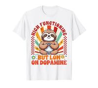 Mental Health ADHD High Functioning But Low On Dopamine T-Shirt