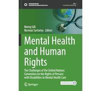 Mental Health and Human Rights: The Challenges of the United Nations Convention on the Rights of Persons with Disabilities to Mental Health Care (Sustainable Development Goals Series)