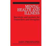 Mental Health and Illness: Questions and Answers for Counsellors and Therapists: 4 (Questions And Answers For Counsellors And Therapists (Whurr))