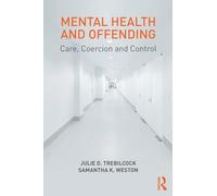 Mental Health and Offending: Care, Coercion and Control