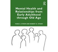 Mental Health and Relationships from Early Adulthood through Old Age