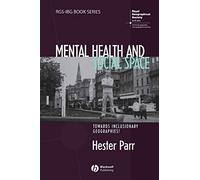 Mental Health and Social Space: Towards Inclusionary Geographies?: 13 (RGS-IBG Book Series)