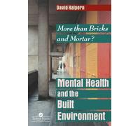 Mental Health and The Built Environment: More Than Bricks And Mortar? – Routledge