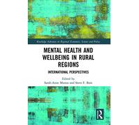 Mental Health and Wellbeing in Rural Regions: International Perspectives (Routledge Advances in Regional Economics, Science and Policy)