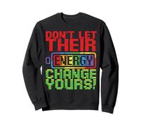 Mental Health Awareness Don't Let Their Energy Change Yours Sweatshirt