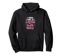 Mental Health Awareness I Have Time To Listen Pullover Hoodie