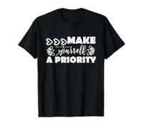 Mental Health Awareness - Make Yourself a Priority T-Shirt