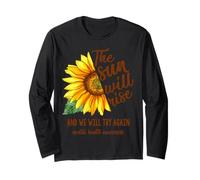 Mental Health Awareness Sunflower Sun Will Rise We Try Again Long Sleeve T-Shirt