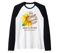 Mental Health Awareness Sunflower Sun Will Rise We Try Again Raglan Baseball Tee