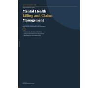 Mental Health Billing Claims Management: 5 (The Practice Blueprint Series)