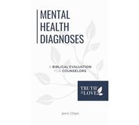 Mental Health Diagnoses: A Biblical Evaluation for Counselors (Biblical Solutions Series)
