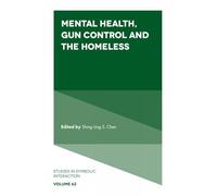 Mental Health, Gun Control and the Homeless (Studies in Symbolic Interaction, 62)