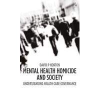 Mental Health Homicide and Society: Understanding Health Care Governance