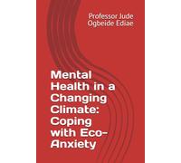 Mental Health in a Changing Climate: Coping with Eco-Anxiety