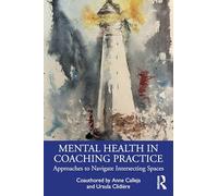Mental Health in Coaching Practice: Approaches to Navigate Intersecting Spaces
