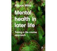 Mental Health in Later Life: Taking a Life Course Approach