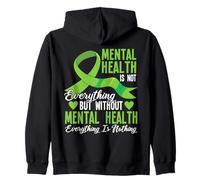 Mental Health Is Not Everything But Without Zip Hoodie