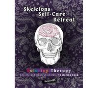 Mental Health IS Physical Health. PERIOD. - Skeletons’ Self-Care Retreat- Coloring Book by RosiGoldx: Coloring Therapy- Self Care Tips and ... PTSD + CPTSD relief - Adult - Teenage-