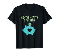 Mental Health Is Wealth Piggy Bank Design T-Shirt